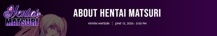 The Hentai Matsuri is a recurring 18+ fan convention celebrating adult anime, manga, and gaming culture. Known for its "artistic freedom," the event features erotic art galleries, doujinshi markets, spicy cosplay contests, and industry panels.